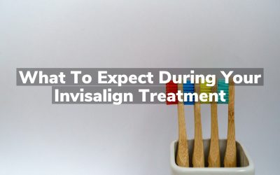 What to Expect During Your Invisalign Treatment